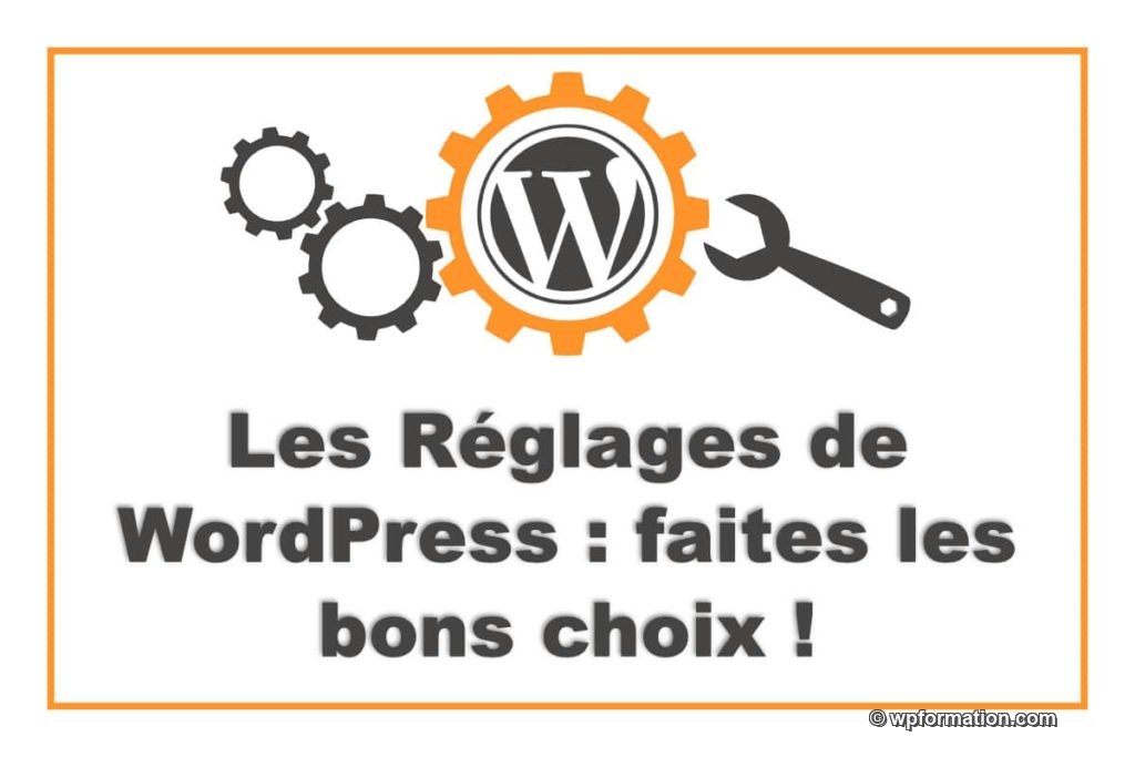 Choisir les bons réglages de WordPress