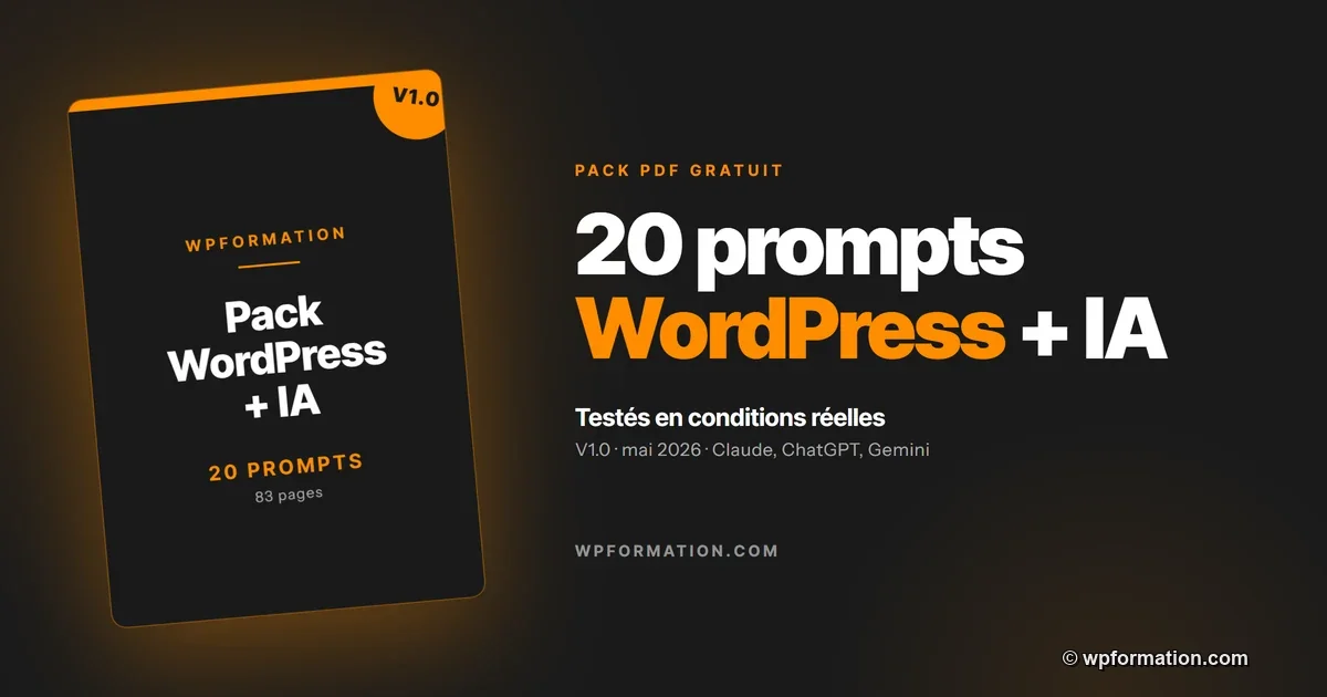 Pack PDF gratuit de 20 prompts WordPress et IA testés en conditions réelles, V1.0 mai 2026